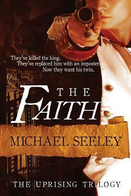 The Faith by Michael Seeley