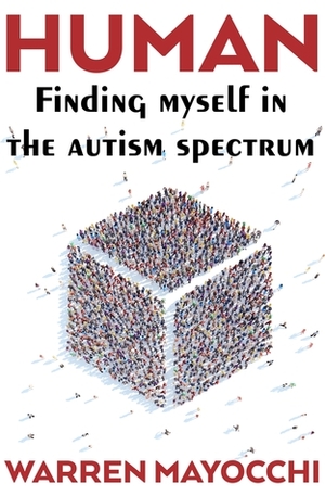 Human: Finding myself in the autism spectrum by Warren Mayocchi