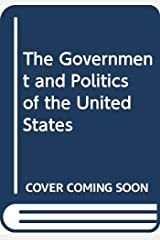 The Government and Politics of the United States by Nigel Bowles