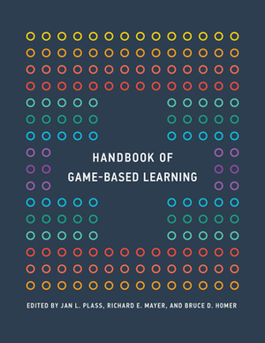 Handbook of Game-Based Learning by Jan L Plass, Richard E Mayer, Bruce D Homer