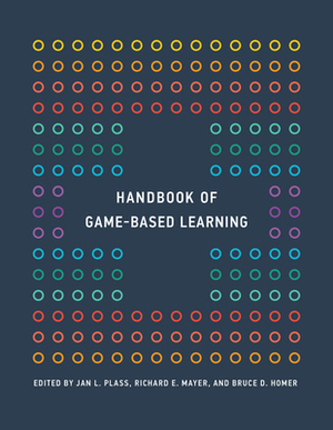 Handbook of Game-Based Learning by Richard E Mayer, Bruce D Homer, Jan L Plass