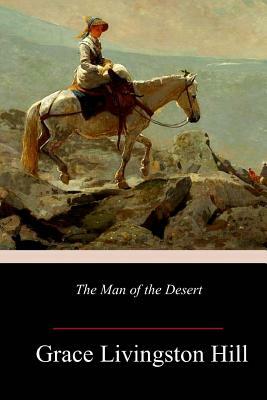 The Man of the Desert by Grace Livingston Hill