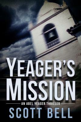 Yeager's Mission by Scott Bell
