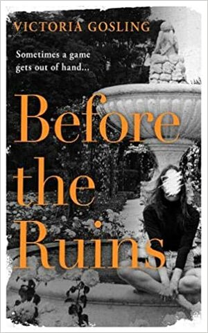 Before the Ruins by Victoria Gosling
