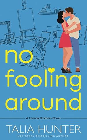 No Fooling Around by Talia Hunter