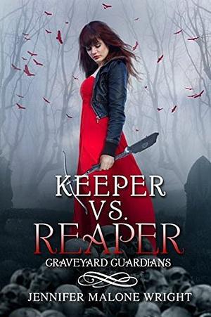 Keeper vs. Reaper by Jennifer Malone Wright