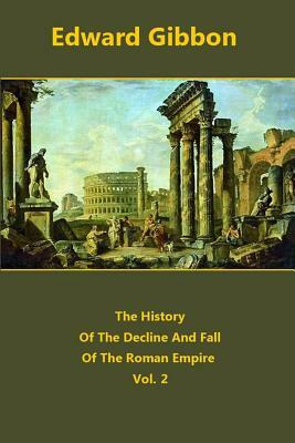 The History Of The Decline And Fall Of The Roman Empire volume 2 by Edward Gibbon