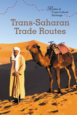 Trans-Saharan Trade Routes by Matt Lang