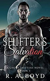 The Shifter's Salvation by R.A. Boyd