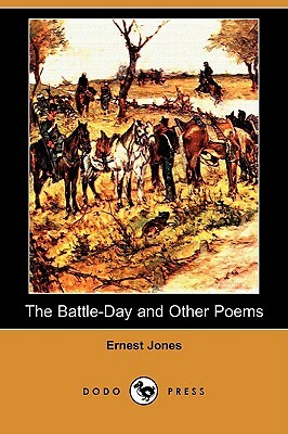 The Battle-Day and Other Poems (Dodo Press) by Ernest Jones
