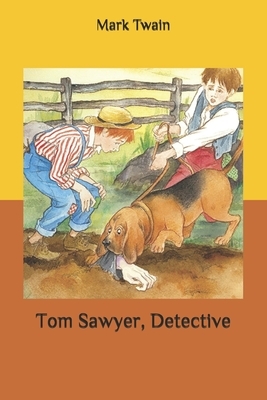 Tom Sawyer, Detective by Mark Twain