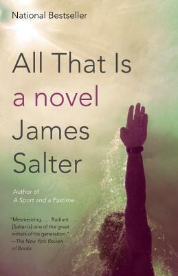 All That Is by James Salter