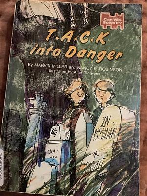 T*A*C*K Into Danger by Marvin Miller