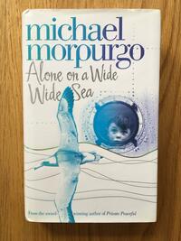 Alone on a Wide Wide Sea by Michael Morpurgo