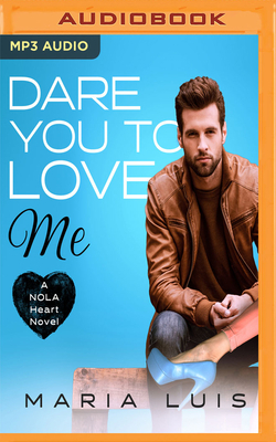 Dare You to Love Me by Maria Luis