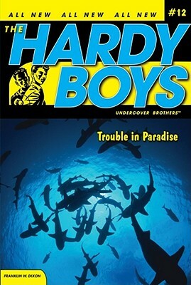 Trouble in Paradise by Franklin W. Dixon