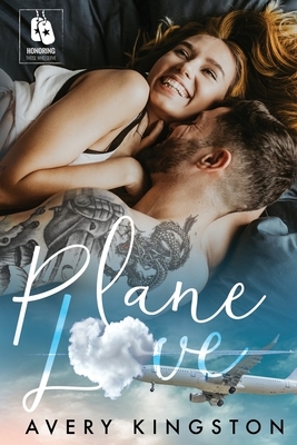 Plane Love: (Honoring Those Who Serve) by Avery Kingston