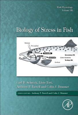 Biology of Stress in Fish, Volume 35 by Carl B. Schreck, Anthony P. Farrell, Lluis Tort