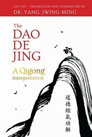 The Dao De Jing: A Qigong Interpretation by Laozi, Bill Douglas, Jwing-Ming Yang, Roger Jahnke OMD
