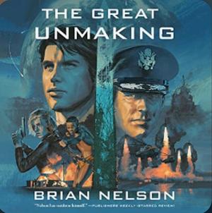 The Great Unmaking by Brian Nelson