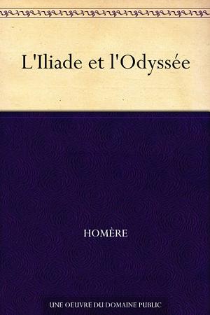 L'Iliade et l'Odyssée by Homer