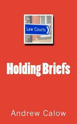 Holding Briefs by Andrew Calow