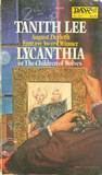 Lycanthia: or The Children of Wolves by Tanith Lee