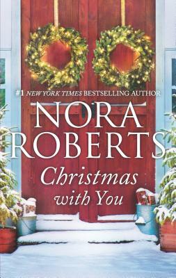 Christmas with You: A 2-In-1 Collection by Nora Roberts