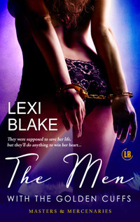 The Men with the Golden Cuffs by Lexi Blake