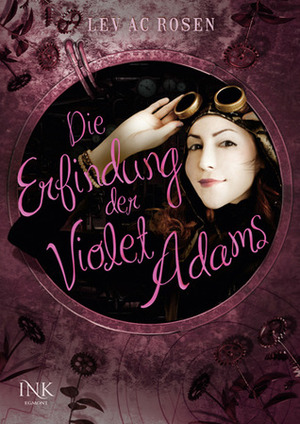 Die Erfindung der Violet Adams by Lev AC Rosen, Hanne Hammer