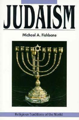 Judaism: Revelations and Traditions, Religious Traditions of the World Series by Michael Fishbane