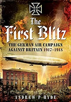 The First Blitz by Andrew P. Hyde