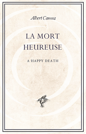 A Happy Death by Albert Camus