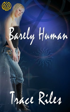 Barely Human by Trace Riles