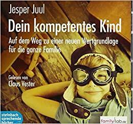 Dein kompetentes Kind by Jesper Juul