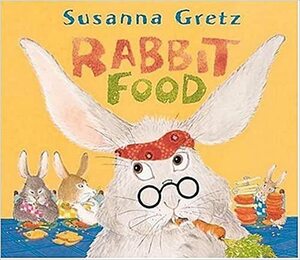 Rabbit Food by Susanna Gretz