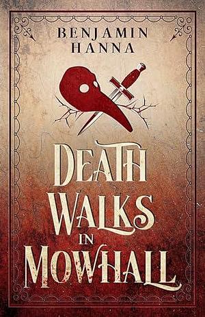 Death Walks in Mowhall by Benjamin Hanna, Benjamin Hanna