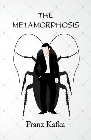 The Metamorphosis by Franz Kafka