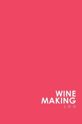 Wine Making Log by Rogue Plus Publishing