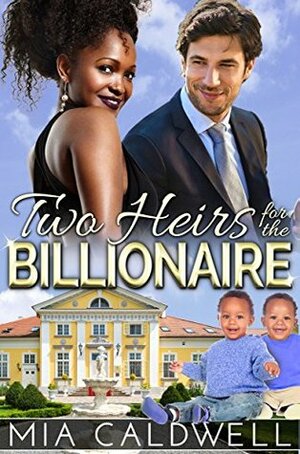 Two Heirs for the Billionaire by Mia Caldwell