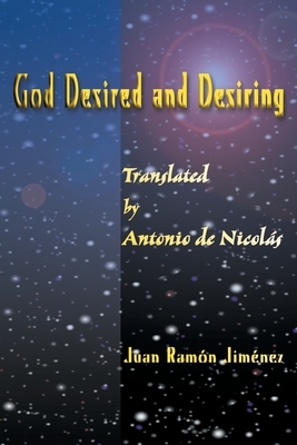 God Desired and Desiring by Juan Ramon Jimenez