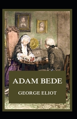 Adam Bede Illustrated by George Eliot