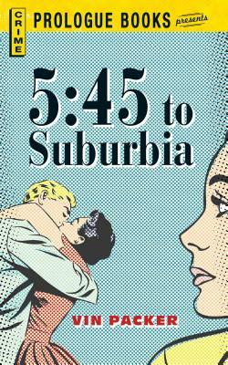 5:45 to Suburbia by Vin Packer