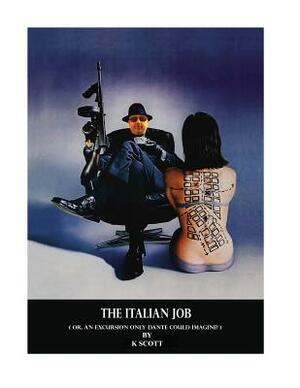 The Italian Job: Or An Excursion Only Dante Could Imagine by Kevin Scott