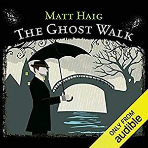 The Ghost Walk by Matt Haig