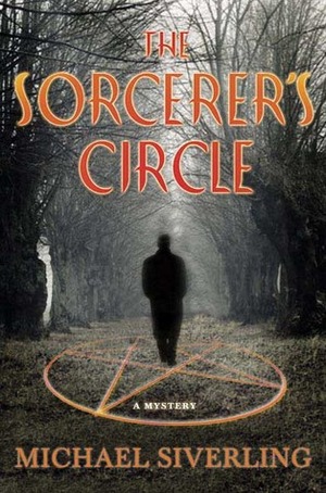 The Sorcerer's Circle by Michael Siverling