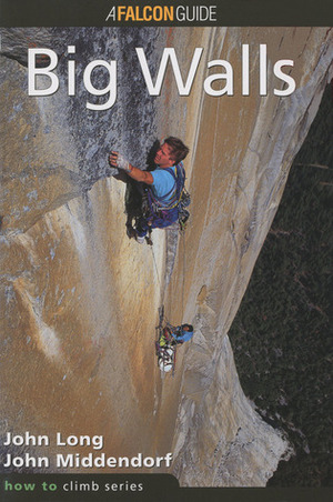 Big Walls by John Long, John Middendorf