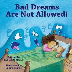 Bad Dreams Are Not Allowed! by Pasha Pernell