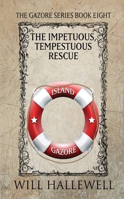 The Impetuous, Tempestuous Rescue by Will Hallewell