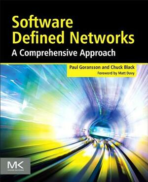 Software Defined Networks: A Comprehensive Approach by Paul Goransson, Chuck Black